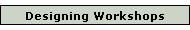 Designing Workshops