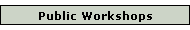 Public Workshops
