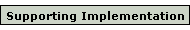 Supporting Implementation